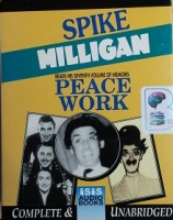 Peace Work written by Spike Milligan performed by Spike Milligan on Cassette (Unabridged)